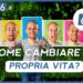 Cosa fare per cambiare la propria vita?