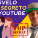 Oggi vi svelo un segreto di Youtube