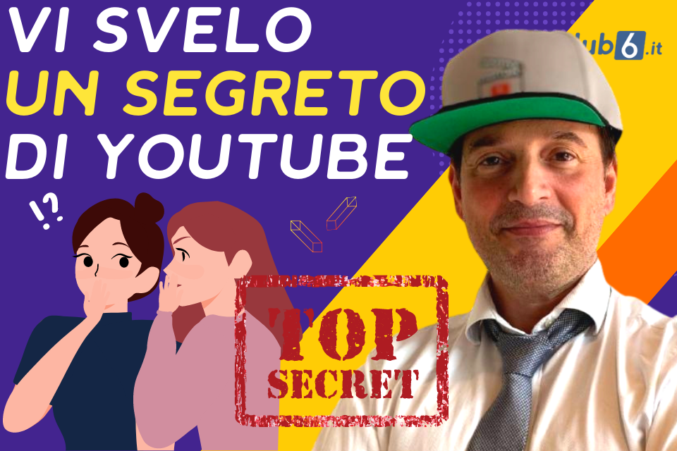 Oggi Vi Svelo Un Segreto Di Youtube - Club6.it - Trasforma La Tua Vita