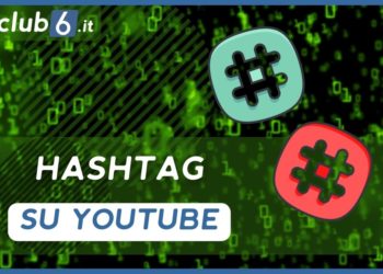 Hashtag su YouTube: cosa sono e come usarli al meglio
