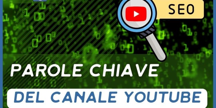 Quali sono le parole chiave del tuo canale YouTube?