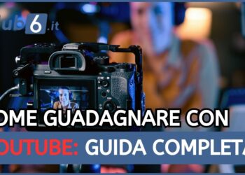 La guida definitiva su come diventare Youtuber e guadagnare