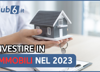 Investire in immobili nel 2023: Conviene?
