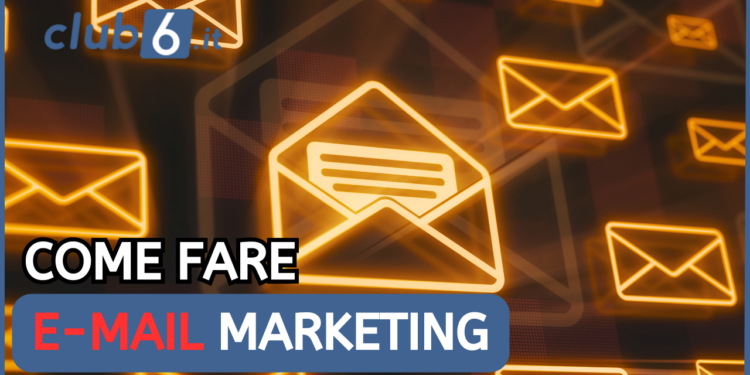 Come fare Email Marketing in modo efficace: la nostra guida pratica