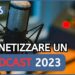 monetizzare podcast