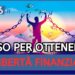 Corso Libertà Finanziaria e Gestione Denaro