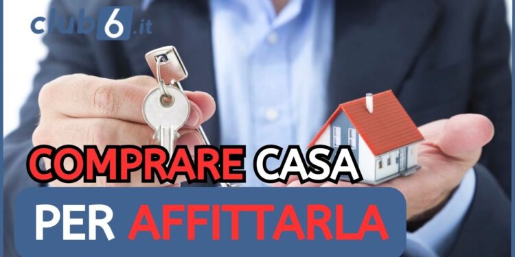 comprare casa per affittarla